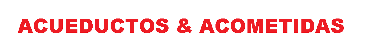 Acueductos & Acometidas